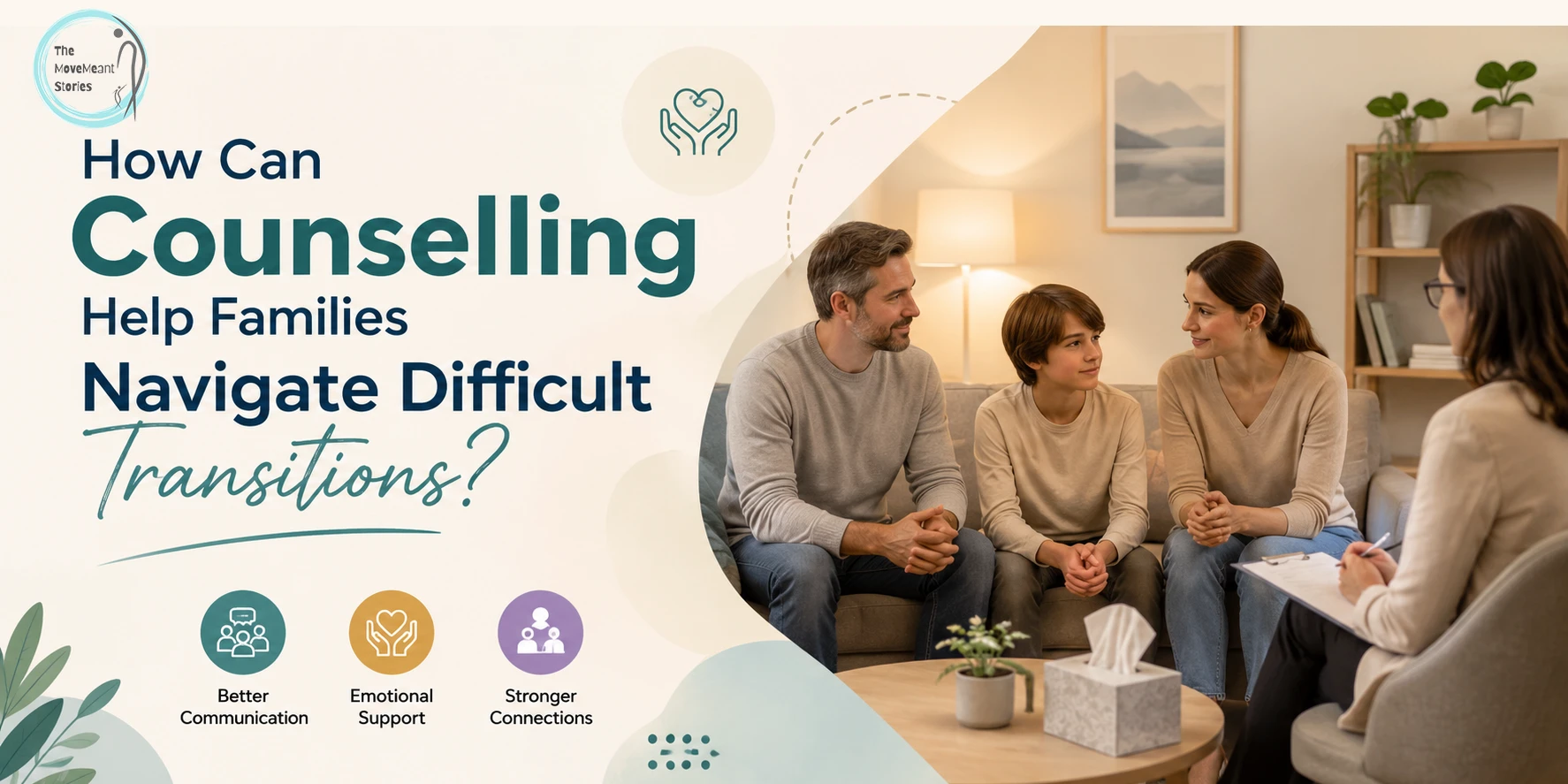 How Can Counselling Help Families Navigate Difficult Transitions?